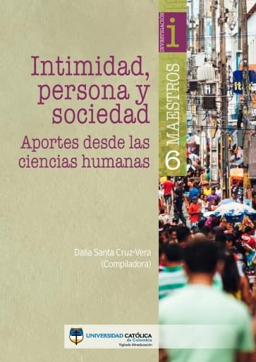Intimidad, persona y sociedad. Aportes desde las ciencias humanas
