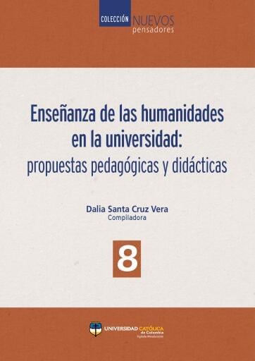 Enseñanza de las humanidades en la universidad: propuestas pedagógicas y didácticas