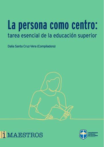La persona como centro: tarea esencial de la educación superior