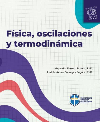 Física, oscilaciones y termodinámica