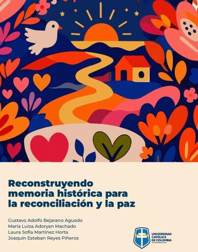 Reconstruyendo memoria histórica para la reconciliación y la paz