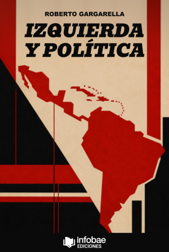 Portada del libro «Izquierda y política», de Roberto Gargarella