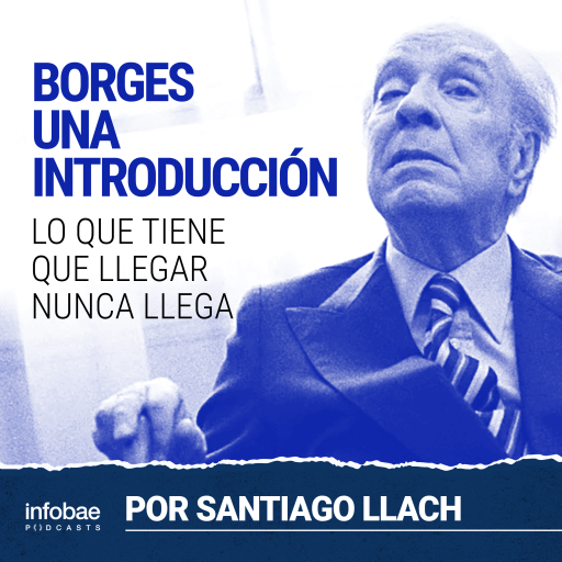 Borges, una introducción 8: Lo que tiene que llegar nunca llega