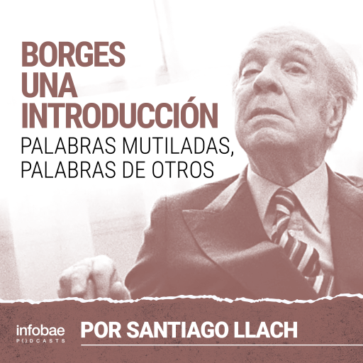 Borges, una introducción 10: Palabras mutiladas, palabras de otros