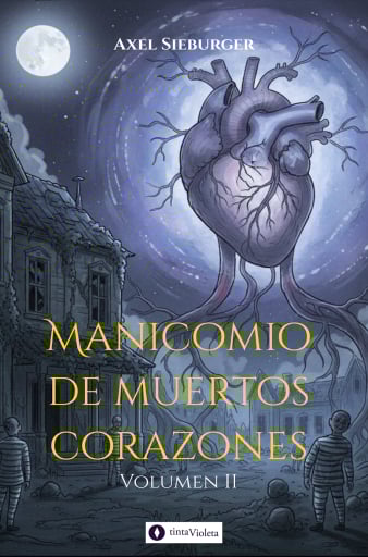 Manicomio de muertos corazones - Volumen II