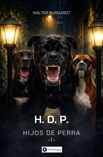 H. D. P. Hijos de perra -I-