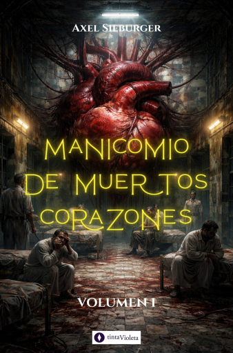 Manicomio de muertos corazones - Volumen I