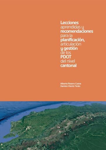 Lecciones aprendidas y recomendaciones para la planificación, articula- ción y gestión de los PDOT del nivel cantonal
