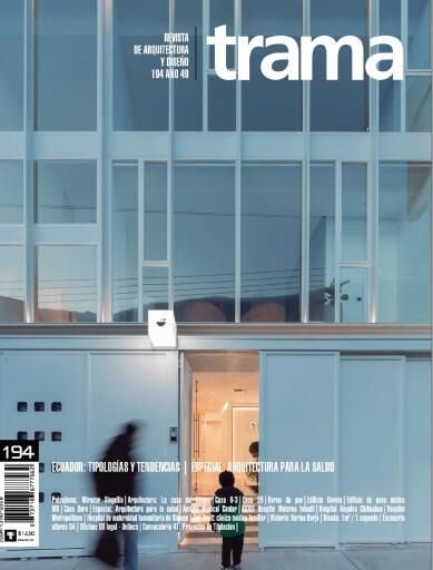 Trama 194 : Tipologías y tendencias| Especial: Arquitectura para la salud