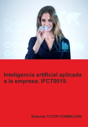 Inteligencia artificial aplicada a la empresa. IFCT0019.