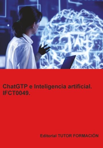 ChatGTP e inteligencia artificial. IFCT0049.