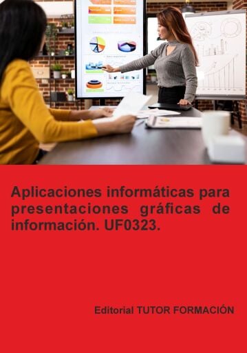 Aplicaciones informáticas para presentaciones gráficas de información. UF0323.