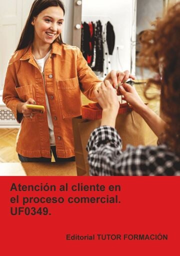 Atención al cliente en el proceso comercial. UF0349.
