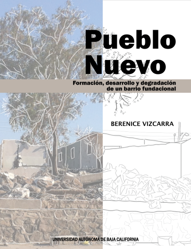 Pueblo nuevo. Formación, desarrollo y degradación de un barrio fundacional