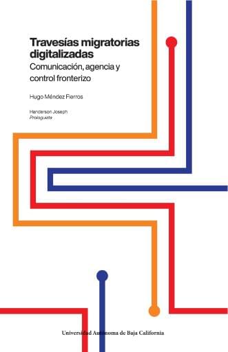 Trevesías migratorias digitalizadas. Comunicación, agencia y control fronterizo