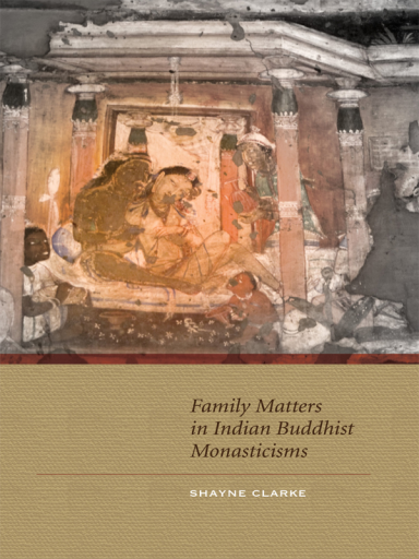 Family Matters in Indian Buddhist Monasticisms