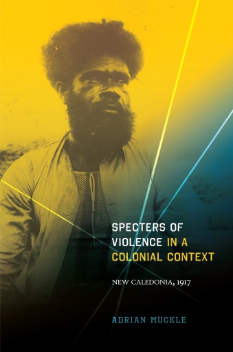 Portada del libro «Specters of Violence in a Colonial Context», de Adrian Muckle
