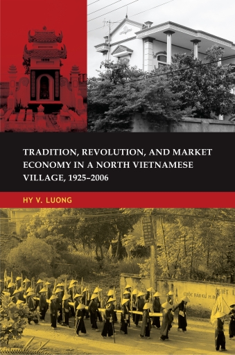 Tradition, Revolution, and Market Economy in a North Vietnamese Village, 1925–2006
