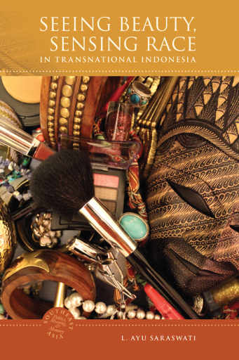 Seeing Beauty, Sensing Race in Transnational Indonesia