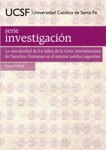 La vincularidad de los fallos de la Corte Interamericana de Derechos Humanos en el sistema jurídico argentino