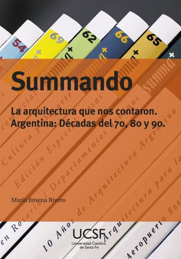 Summando. La arquitectura que nos contaron Argentina: década de los 70, 80 y 90