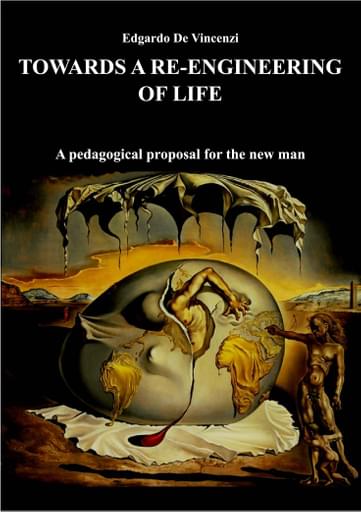Towards a re-engineering of life : a pedagogical proposal for the new man