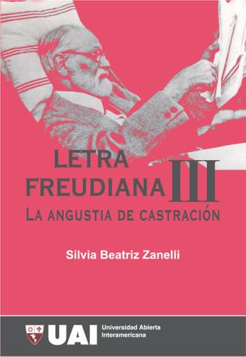 Letra freudiana III : la angustia de castración. Inconciente fantasma y masoquismo (Yo, Ello y Superyó)