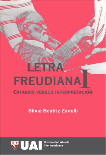 Letra freudiana I : catarsis versus interpretación