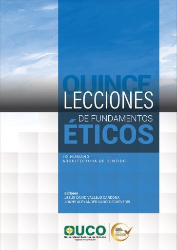 Quince lecciones de fundamentos éticos. Lo humano arquitectura de sentido