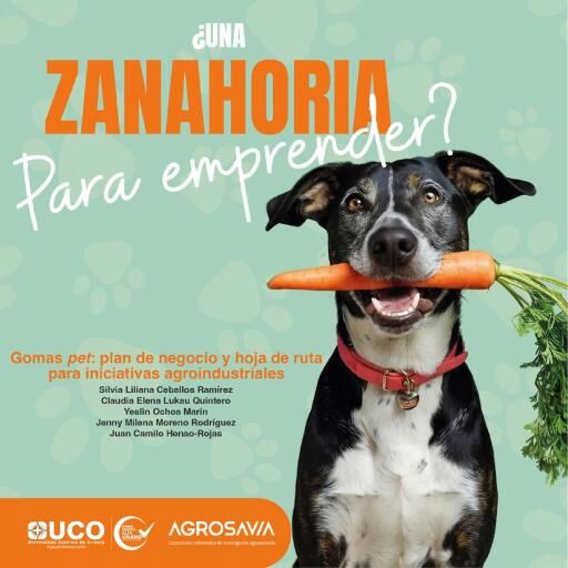 ¿Una zanahoria para emprender?: Gomas pet: plan de negocio y hoja de ruta para iniciativas agroindustriales imagen de portada