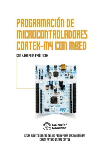 Portada del libro «Programación de Microcontroladores Cortex - M4 con MBED», de Carlos Arturo Beltrán Castro, César Augusto Romero Molano