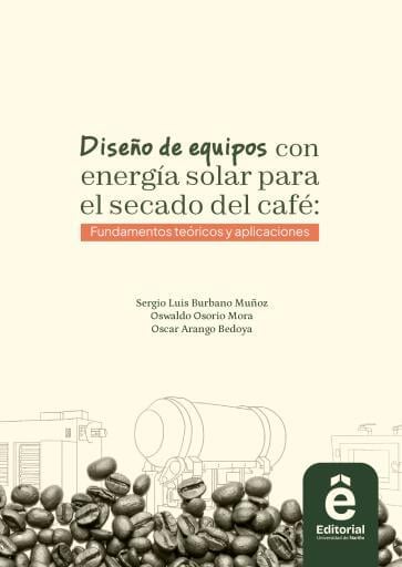 Diseño de equipos con energía solar para el secado del café: fundamentos teóricos y aplicaciones