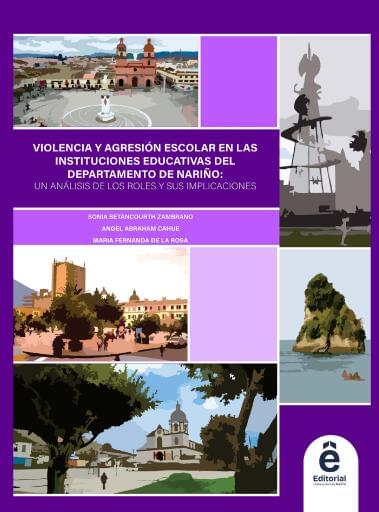 Violencia y Agresión Escolar en las Instituciones Educativas del Departamento de Nariño: un Análisis de los Roles y sus Implicaciones