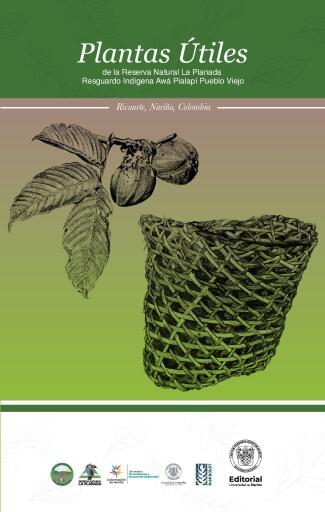 Plantas Útiles de la Reserva Natural La Planada Resguardo Indígena Awá Pialapi Pueblo Viejo