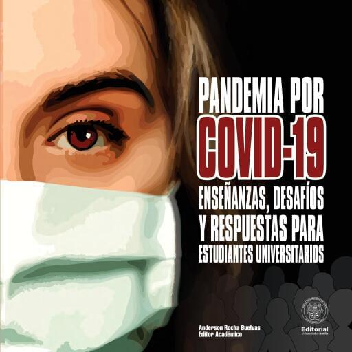 Pandemia Por Covid-19 Enseñanzas, desafíos y respuestas para Estudiantes Universitarios