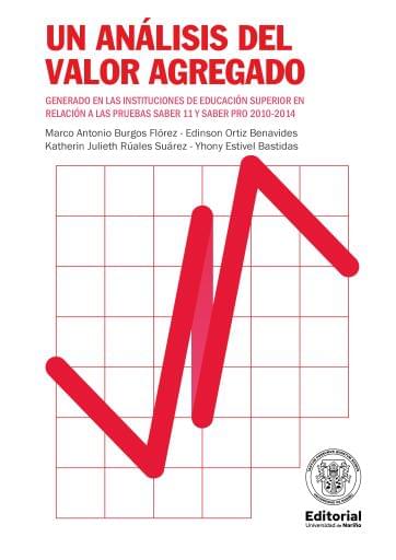 UN ANÁLISIS DEL VALOR AGREGADO GENERADO EN LAS INSTITUCIONES DE EDUCACIÓN SUPERIOR EN RELACIÓN A LAS PRUEBAS SABER 11 Y SABER PRO 2010-2104