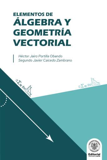 ELEMENTOS DE ÁLGEBRA Y GEOMETRIA VECTORIAL