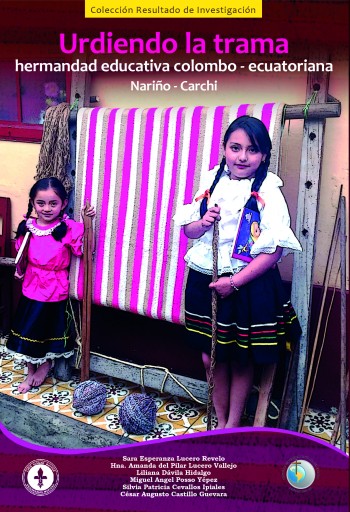 Urdiendo la trama hermandad educativa colombo-ecuatoriana Nariño - Carchi