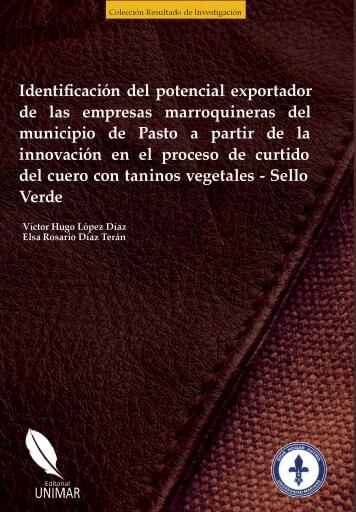 Identificación del potencial exportador de las empresas marroquineras del municipio de Pasto