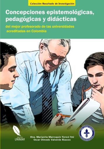 Concepciones espistemológicas, pedagógicas y didácticas del mejor profesorado de las universidades acreditadas en Colombia