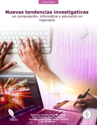 Nuevas tendencias investigativas en computación, informática y educación en ingeniería