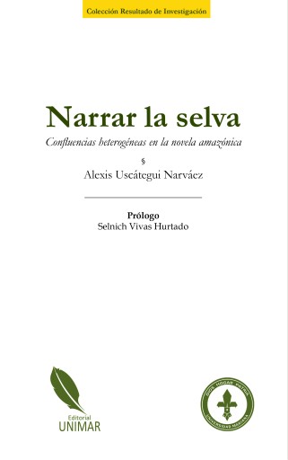 Narrar la selva. Confluencias heterogéneas en la novela amazónica