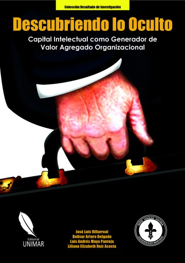 Descubriendo lo Oculto: Capital Intelectual Generador de Valor Agregado Organizacional