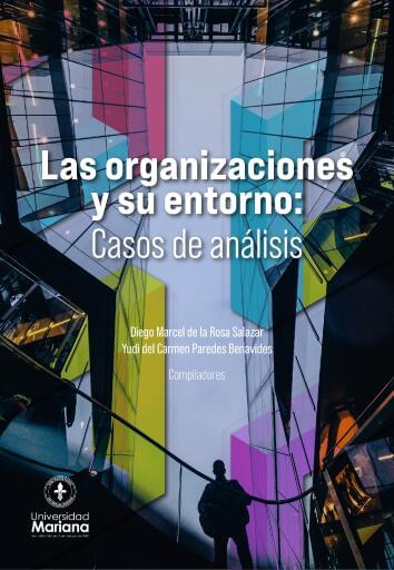 Las organizaciones y su entorno: Casos de análisis