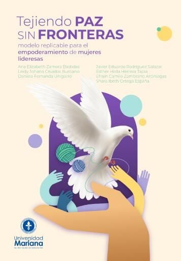Tejiendo paz sin fronteras: modelo replicable para el empoderamiento de mujeres lideresas