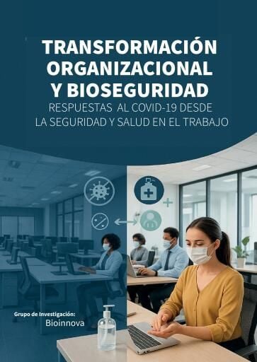 Portada del libro «Transformación organizacional y bioseguridad: respuestas al COVID-19 desde la seguridad y salud en el trabajo», de Angela Viviana Garcia Salamanca, Dianny Fideligna Fernández Samacá