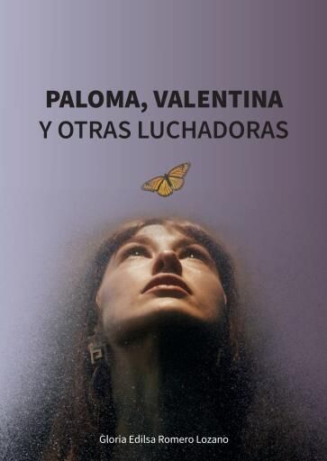 Portada del libro «Paloma, Valentina y otras luchadoras», de Gloria Edilsa Romero Lozano