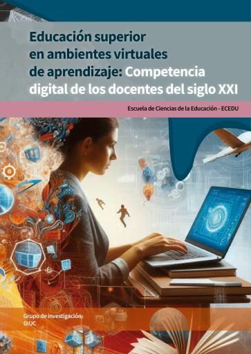 Portada del libro «Educación superior en ambientes virtuales de aprendizaje: competencia digital de los docentes del siglo XXI», de Tatiana Gissell Egea Arciniegas, Sara Isabel Escobar Jurado