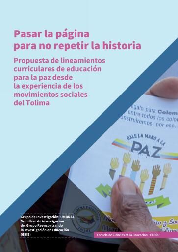 Portada del libro «Pasar la página para no repetir la historia: Propuesta de lineamientos curriculares de educación para la paz desde la experiencia», de Juan Gabriel Bermúdez Sánchez, Norma Constanza Barrios Mosquera
