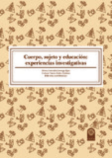 Cuerpo, sujeto y educación: experiencias investigativas